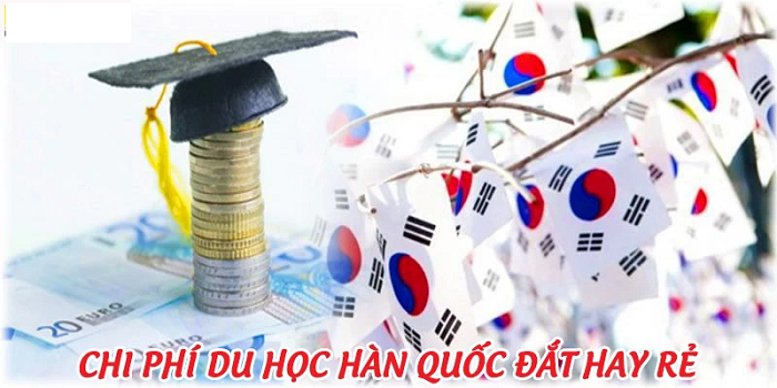 Đánh giá tổng quan chi phí du học Hàn Quốc đắt hay rẻ