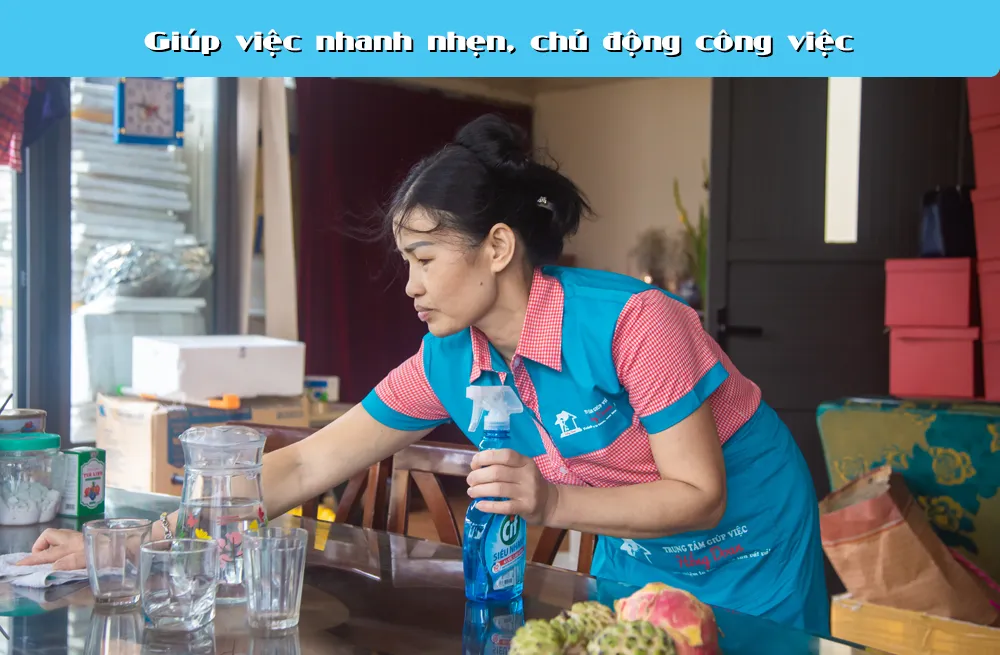 Người giúp việc thành thạo, trách nhiệm cao với công việc